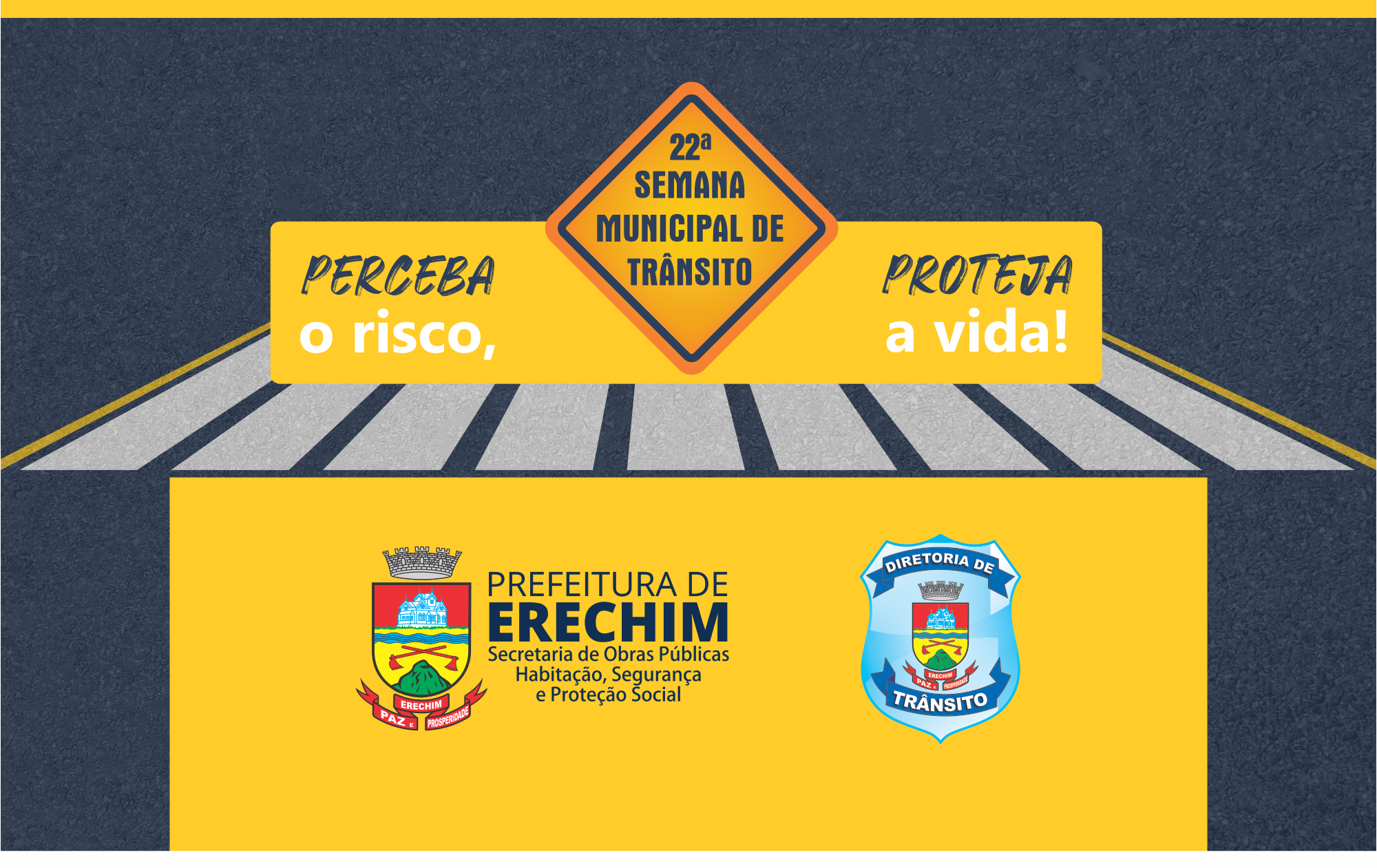  22? Semana Municipal de Tr?nsito: perceba o risco, proteja a vida!