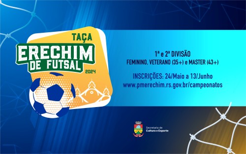 Inscri?es abertas para 1? e 2? Divis?o, Feminino, Veterano e Master da Ta?a Erechim de Futsal 2024