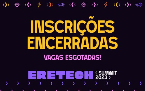 Vagas para o EreTech Summit est?o esgotadas
