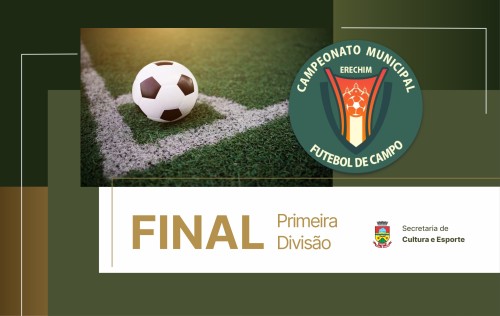Final da 1ª Divisão do Campeonato Municipal de Futebol de Campo 2024 é neste sábado